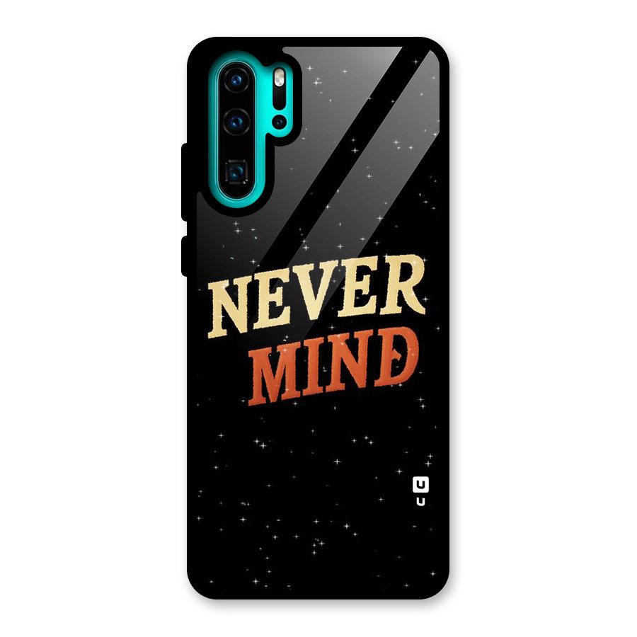 Never Mind Design Glass Back Case for Huawei P30 Pro