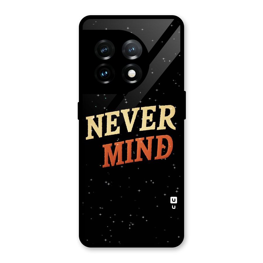 Never Mind Design Glass Back Case for OnePlus 11