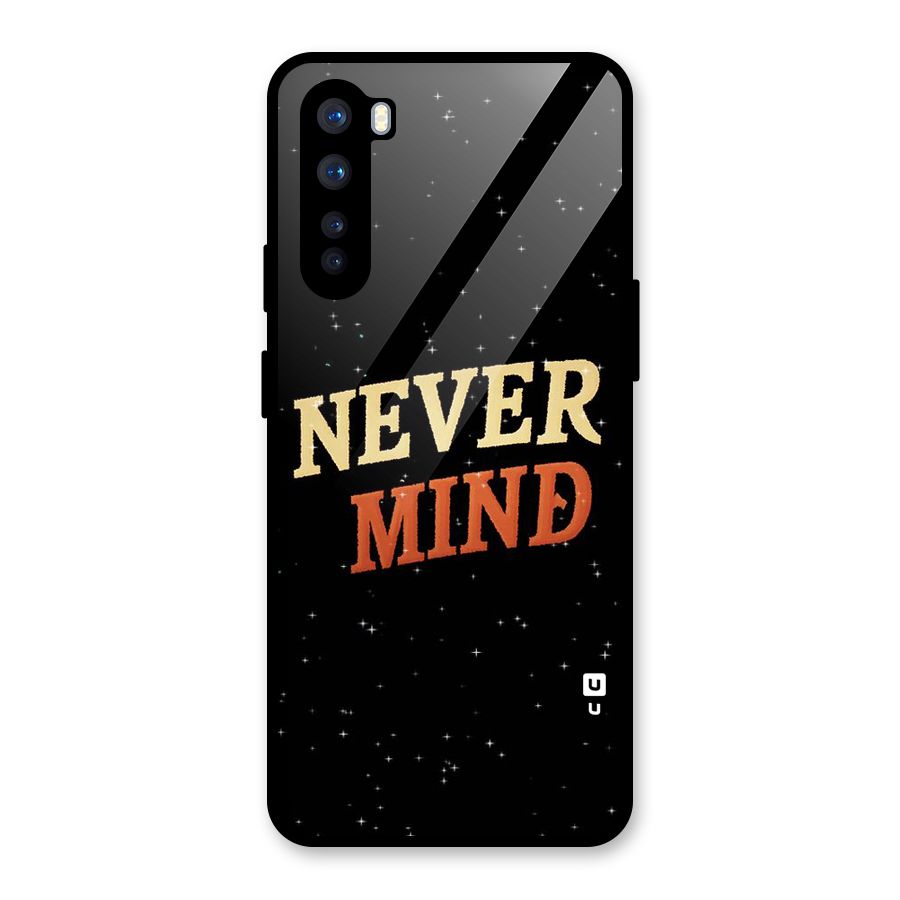 Never Mind Design Glass Back Case for OnePlus Nord