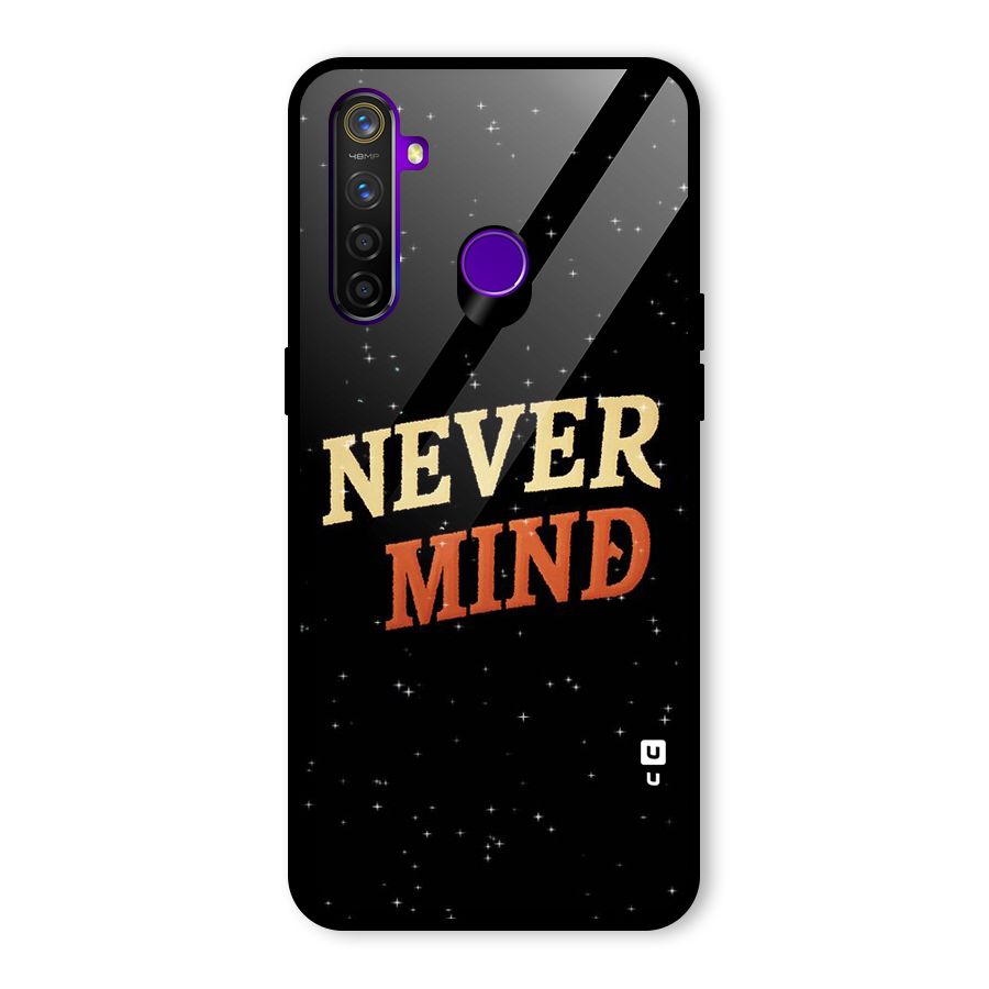 Never Mind Design Glass Back Case for Realme 5 Pro
