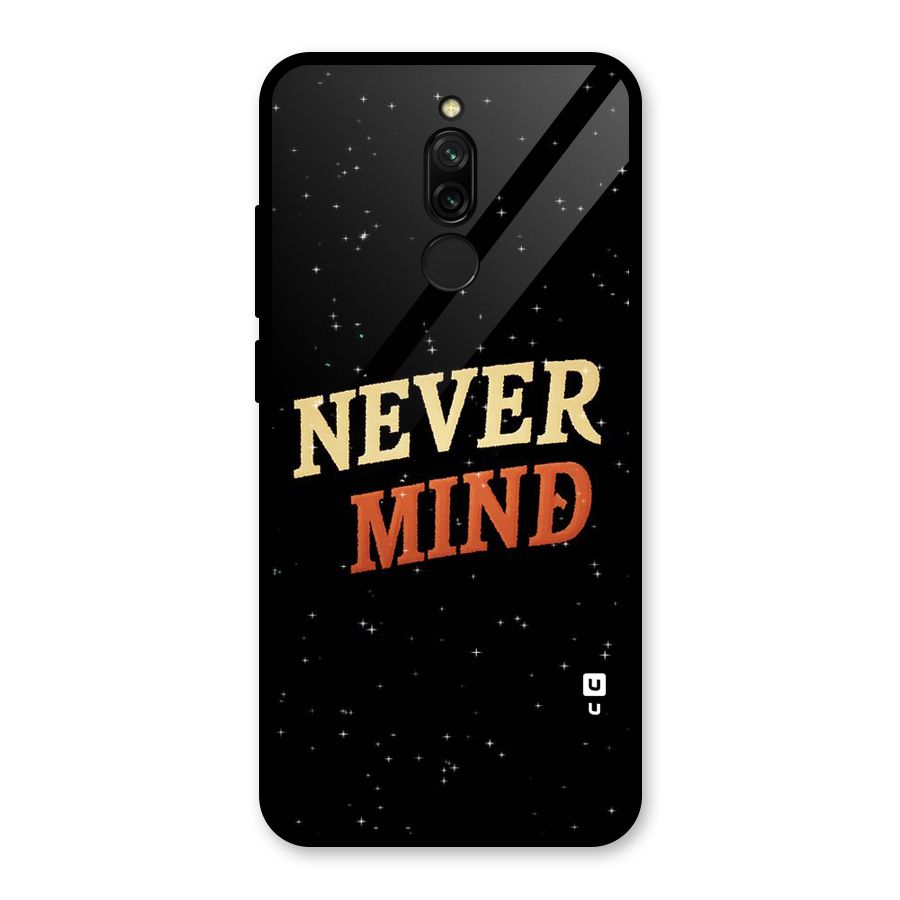 Never Mind Design Glass Back Case for Redmi 8