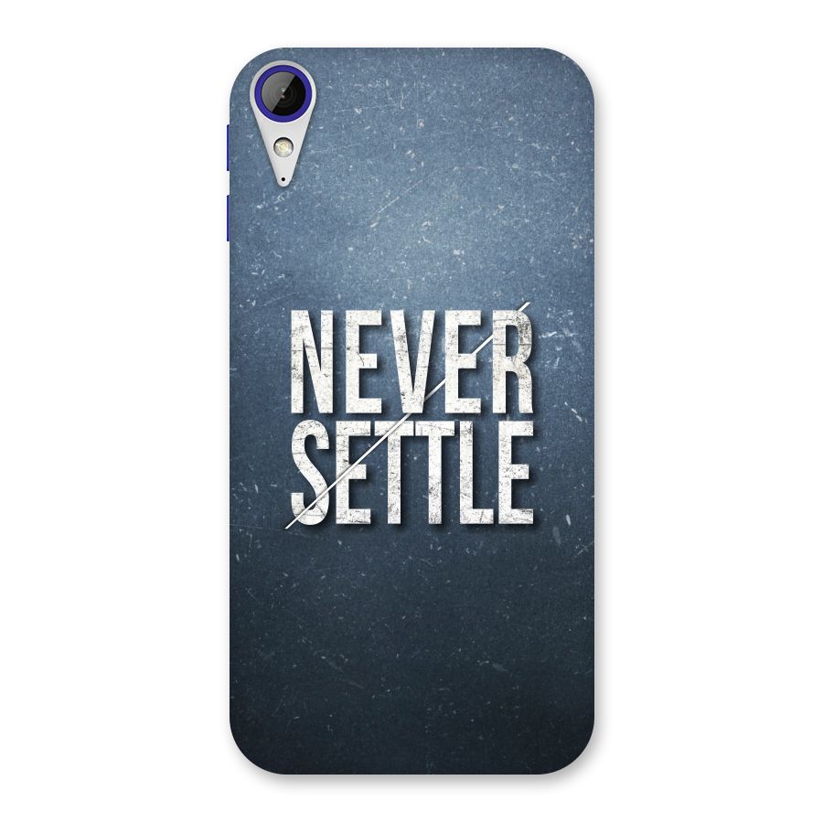 Never Settle Back Case for Desire 830