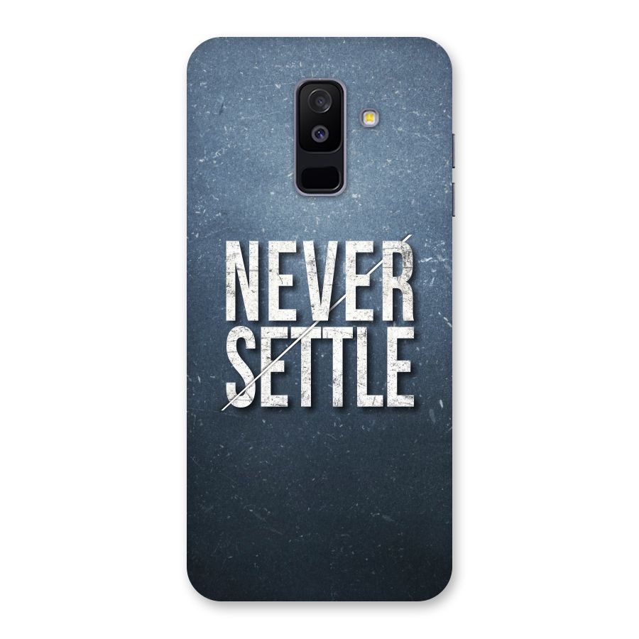 Never Settle Back Case for Galaxy A6 Plus