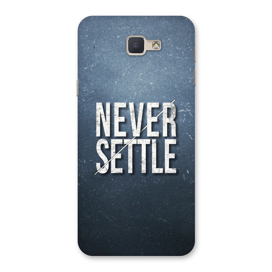 Never Settle Back Case for Galaxy J5 Prime
