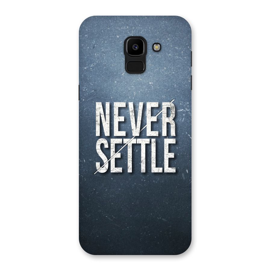 Never Settle Back Case for Galaxy J6