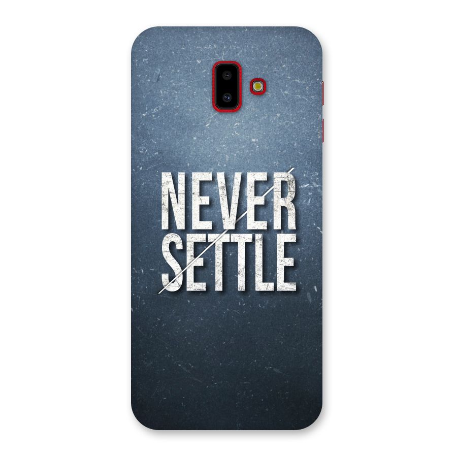 Never Settle Back Case for Galaxy J6 Plus