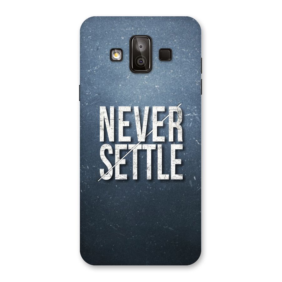 Never Settle Back Case for Galaxy J7 Duo