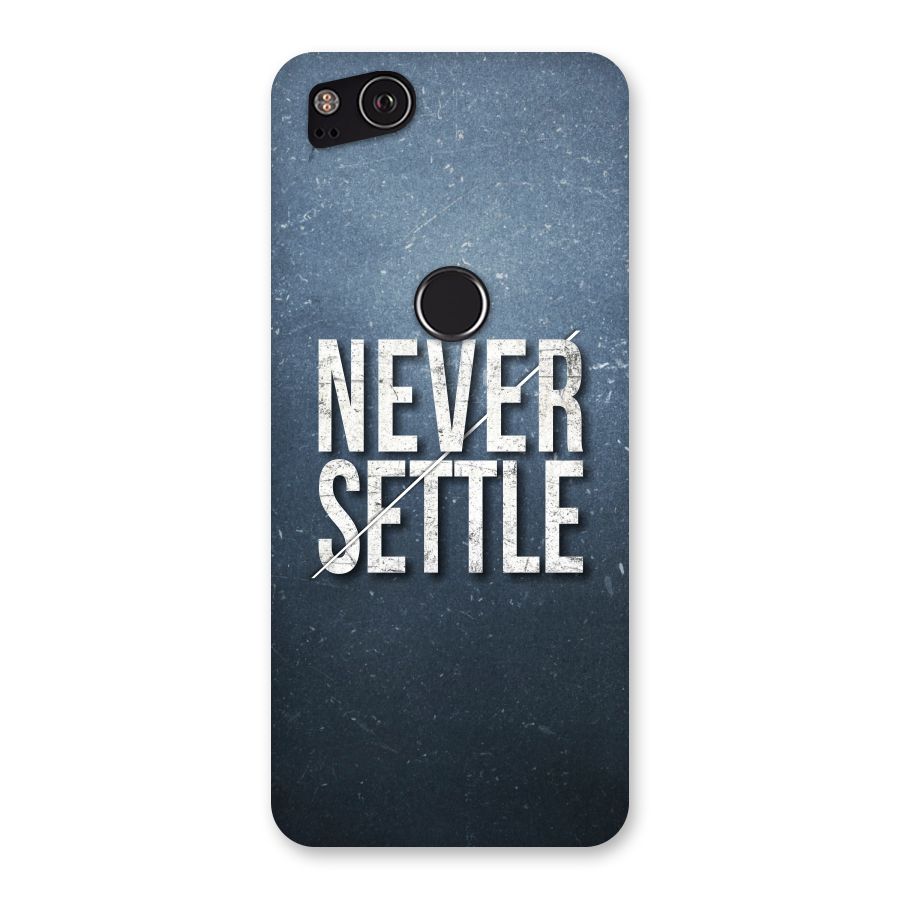 Never Settle Back Case for Google Pixel 2