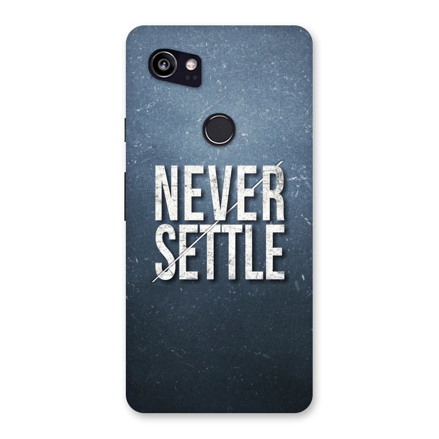 Never Settle Back Case for Google Pixel 2 XL