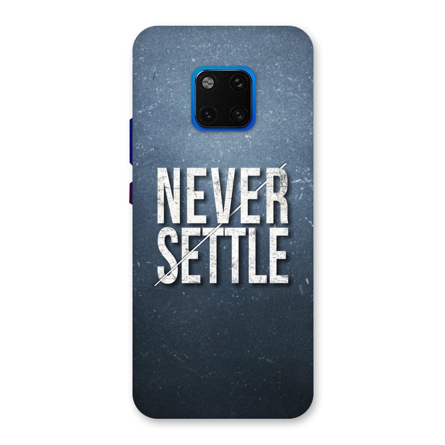Never Settle Back Case for Huawei Mate 20 Pro