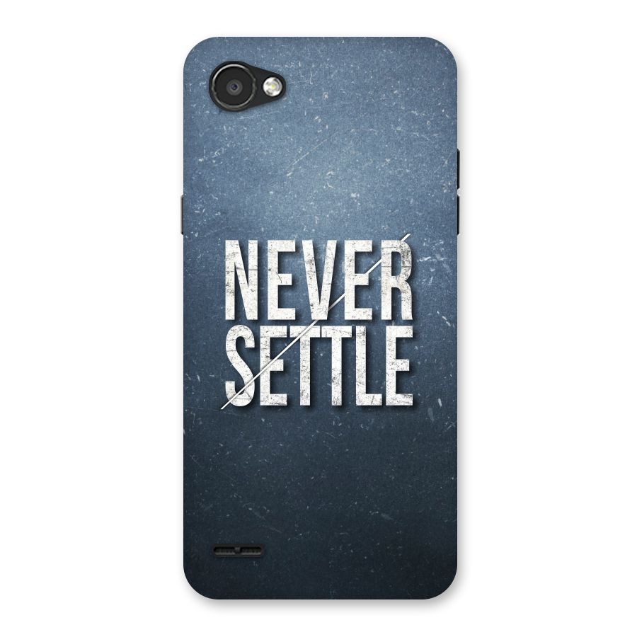 Never Settle Back Case for LG Q6