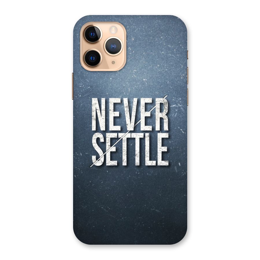 Never Settle Back Case for iPhone 11 Pro