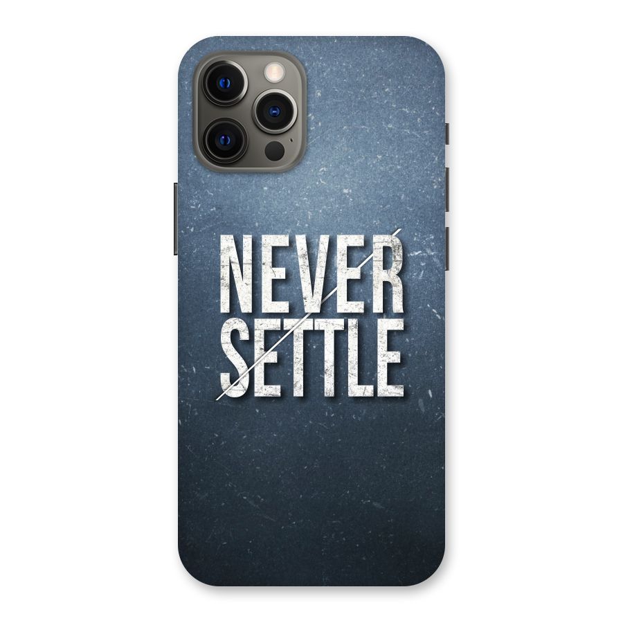 Never Settle Back Case for iPhone 12 Pro Max