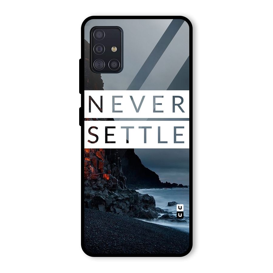 Never Settle Dark Beach Glass Back Case for Galaxy A51