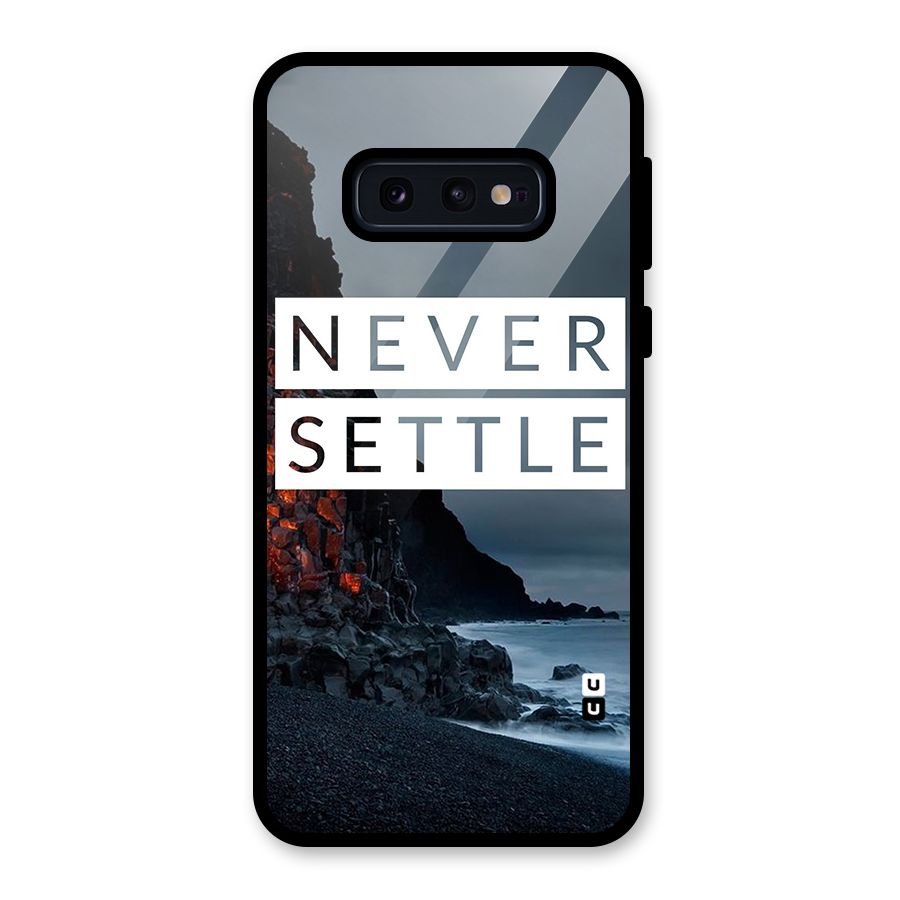 Never Settle Dark Beach Glass Back Case for Galaxy S10e