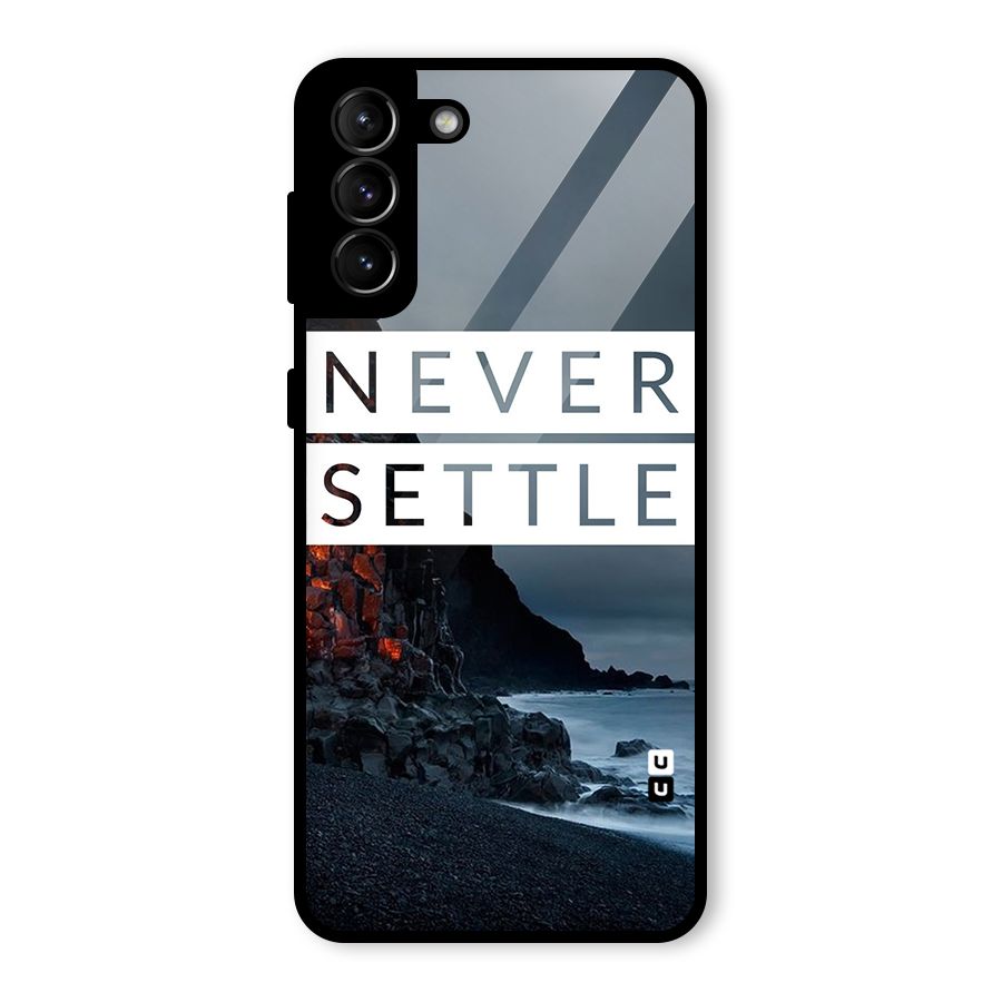 Never Settle Dark Beach Glass Back Case for Galaxy S21 Plus