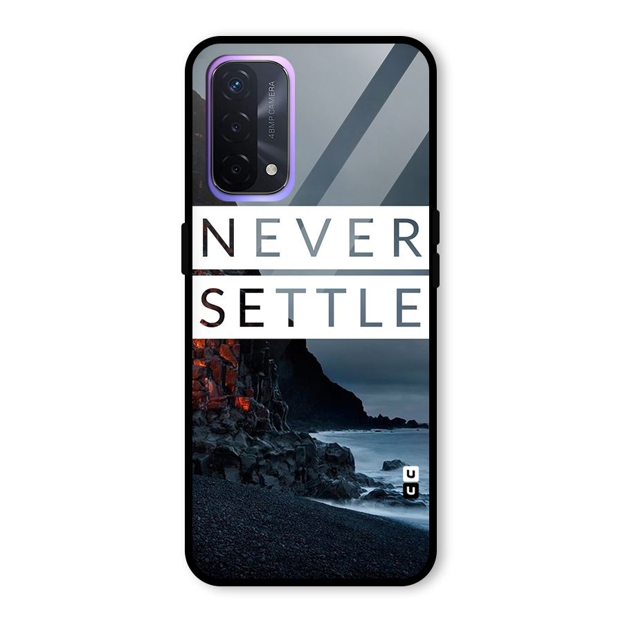 Never Settle Dark Beach Glass Back Case for Oppo A74 5G
