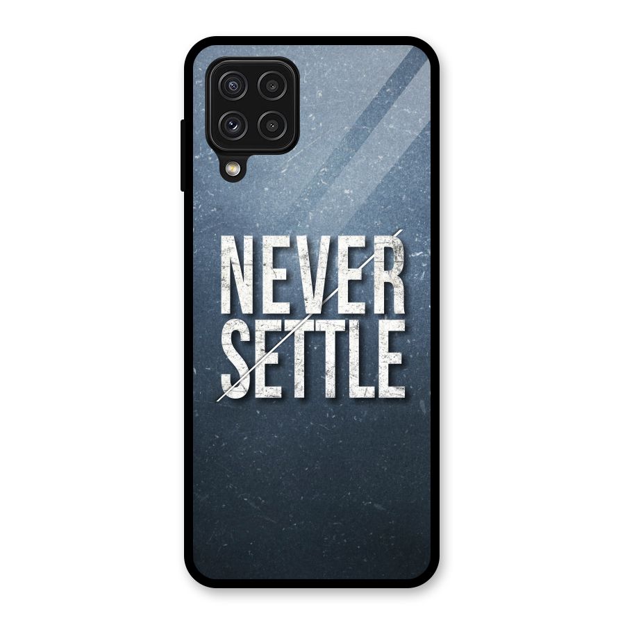 Never Settle Glass Back Case for Galaxy A22 4G
