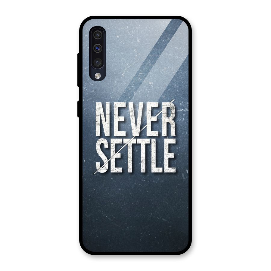 Never Settle Glass Back Case for Galaxy A50
