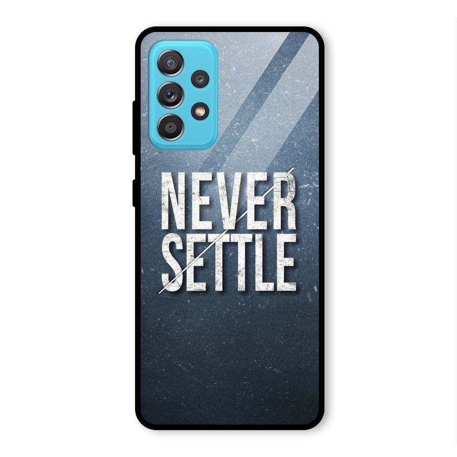 Never Settle Glass Back Case for Galaxy A52