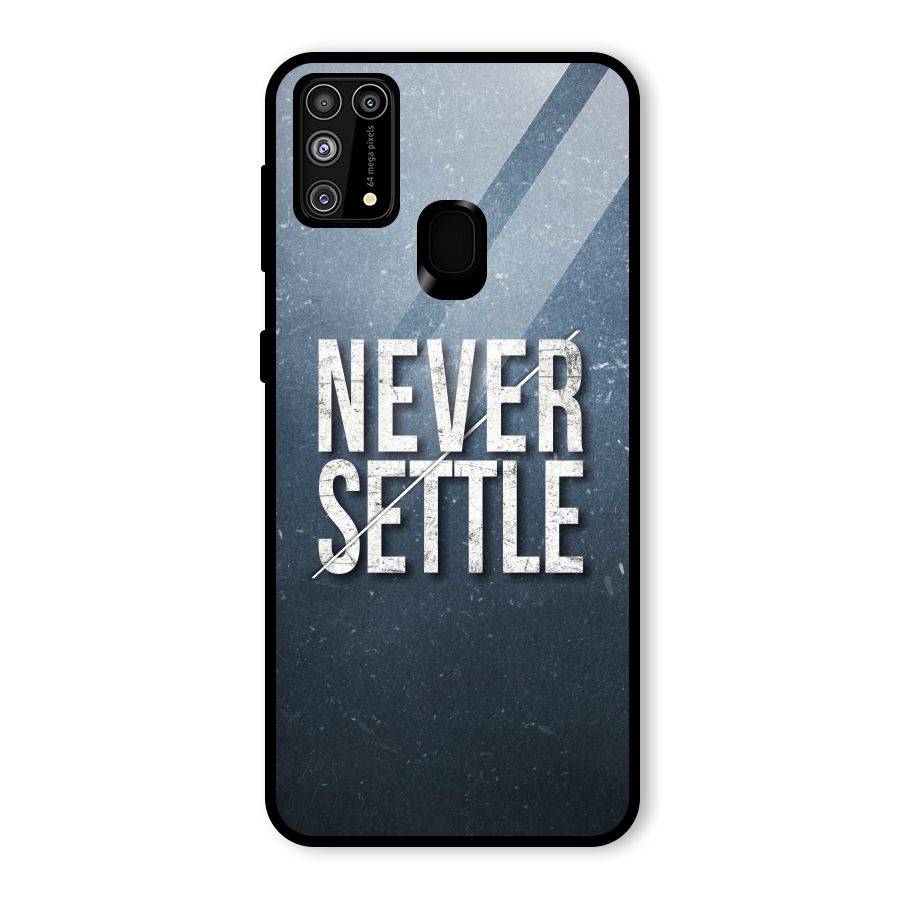 Never Settle Glass Back Case for Galaxy M31