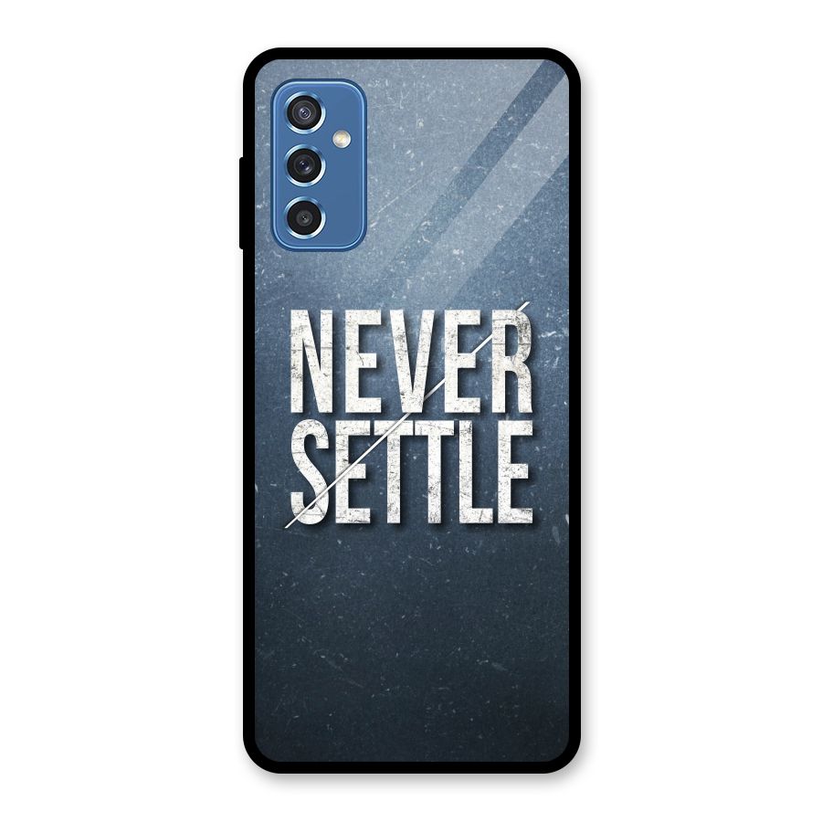 Never Settle Glass Back Case for Galaxy M52 5G