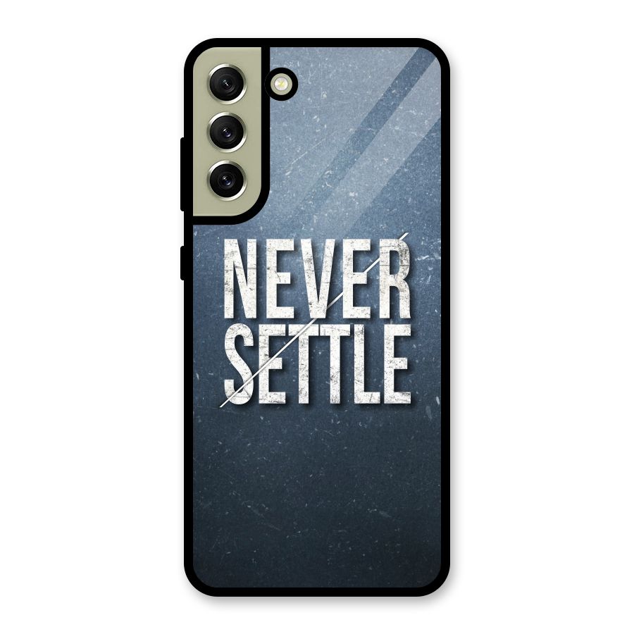 Never Settle Glass Back Case for Galaxy S21 FE 5G