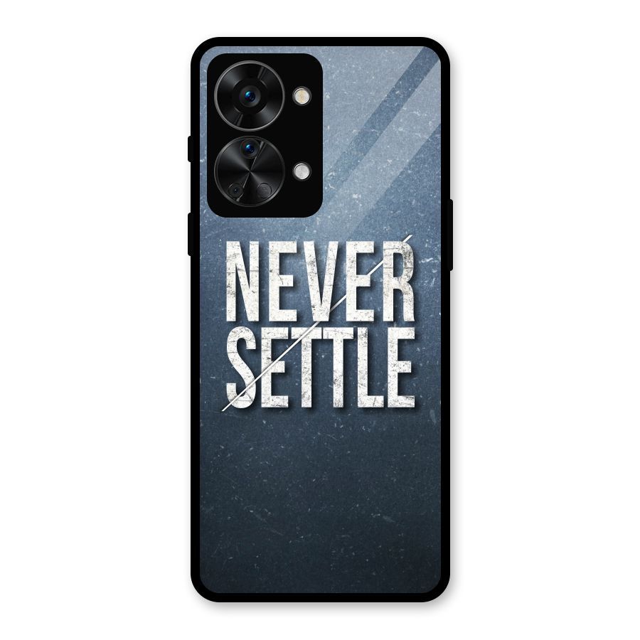 Never Settle Glass Back Case for OnePlus Nord 2T