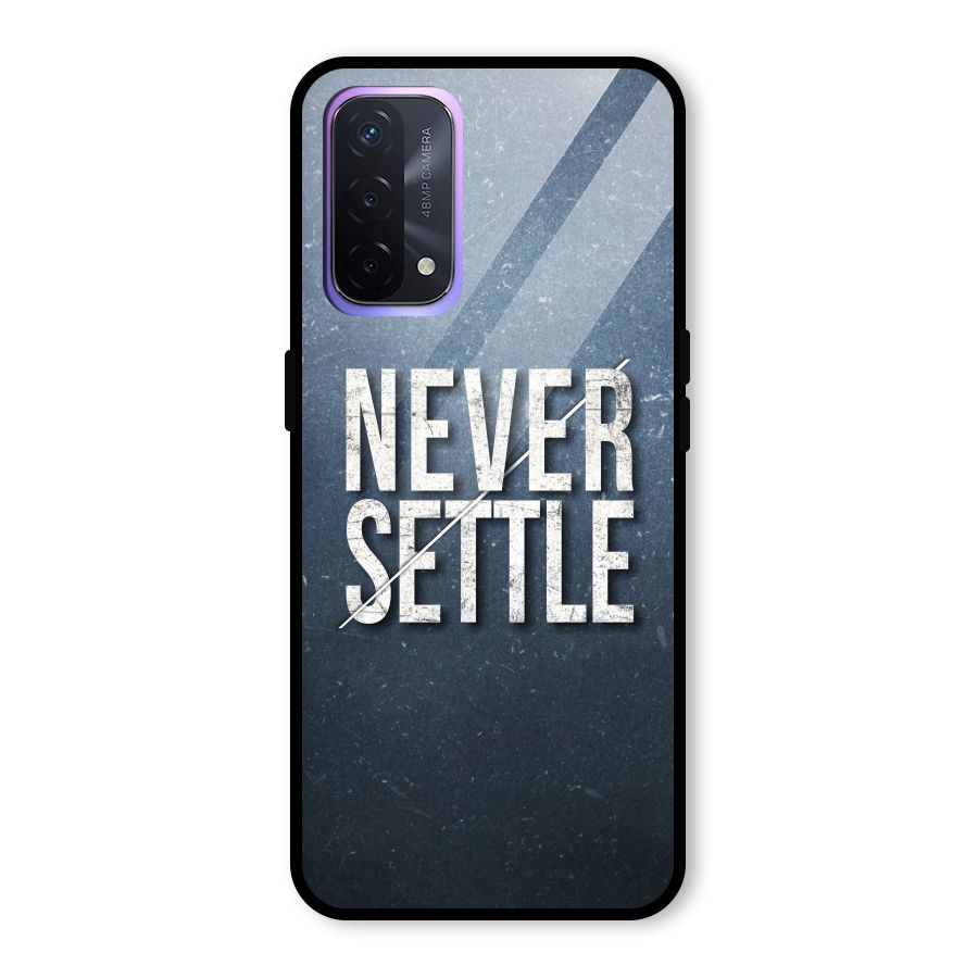 Never Settle Glass Back Case for Oppo A74 5G