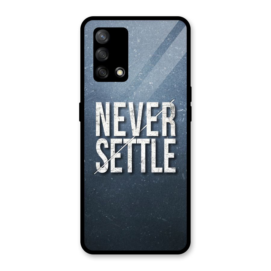 Never Settle Glass Back Case for Oppo F19