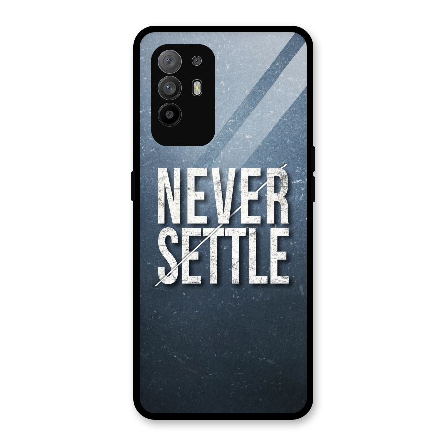 Never Settle Glass Back Case for Oppo F19 Pro Plus 5G