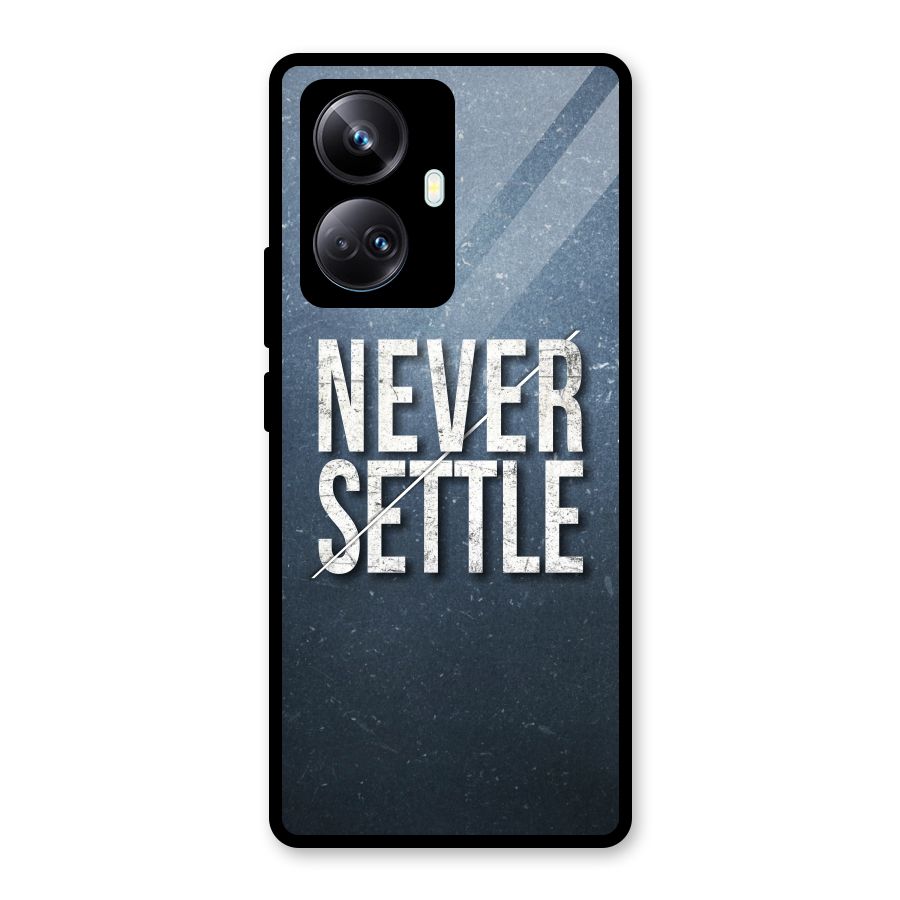 Never Settle Glass Back Case for Realme 10 Pro Plus