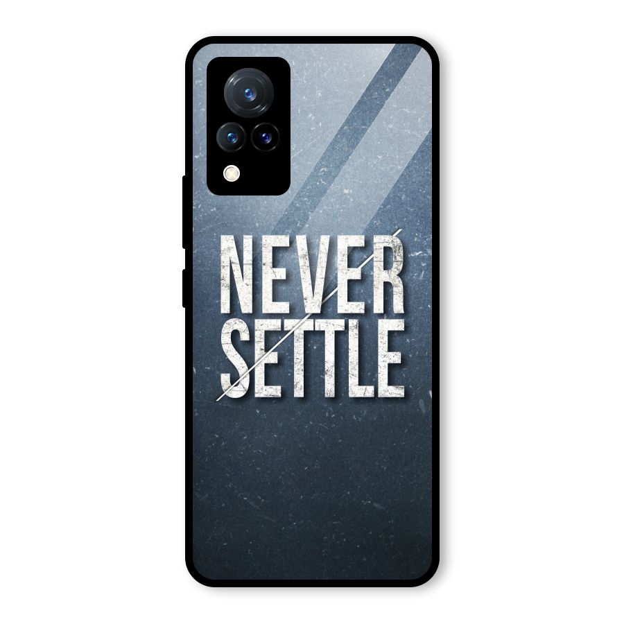 Never Settle Glass Back Case for Vivo V21 5G