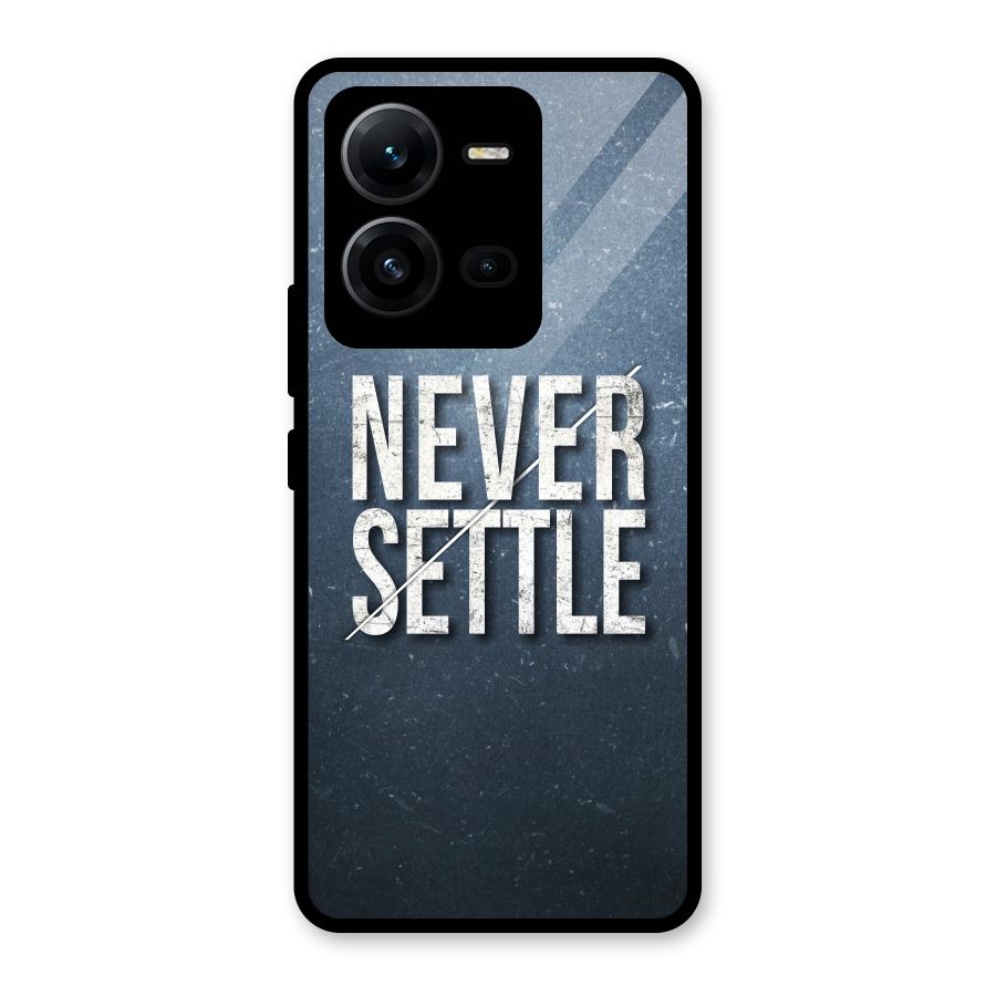 Never Settle Glass Back Case for Vivo V25
