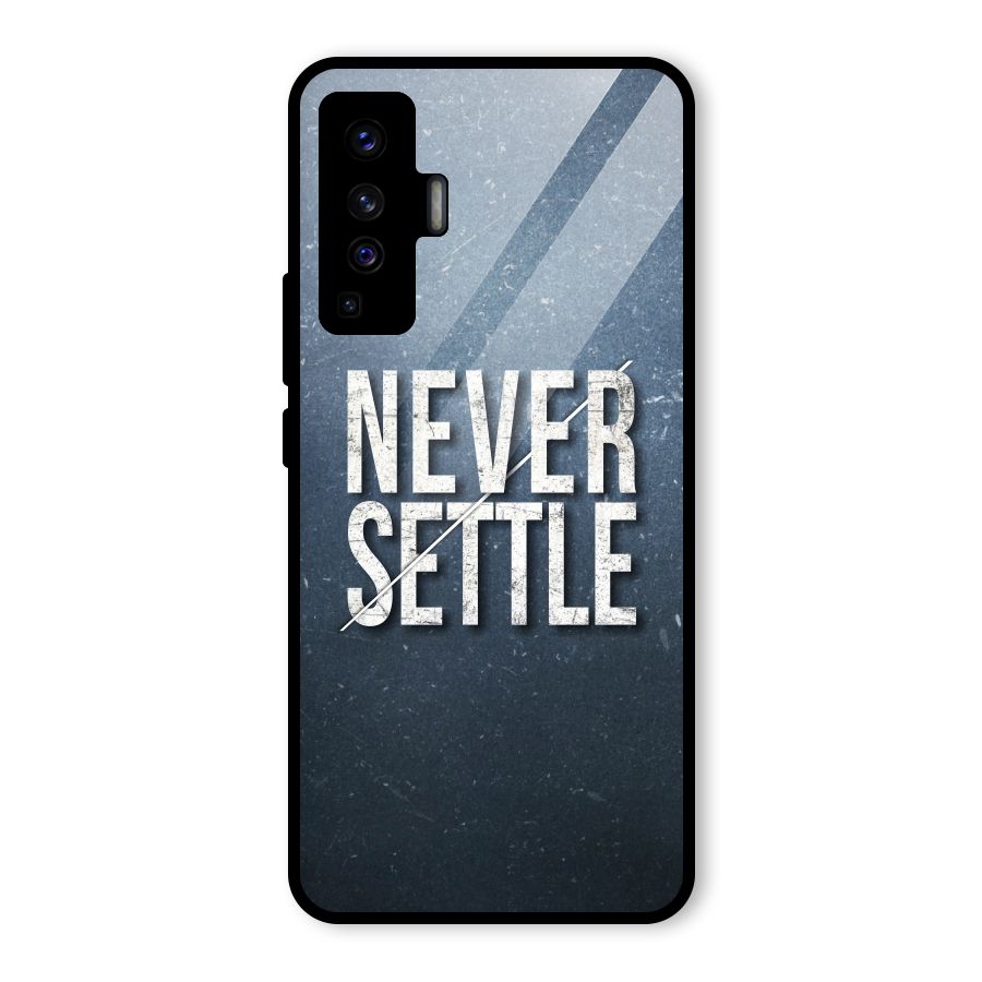 Never Settle Glass Back Case for Vivo X50