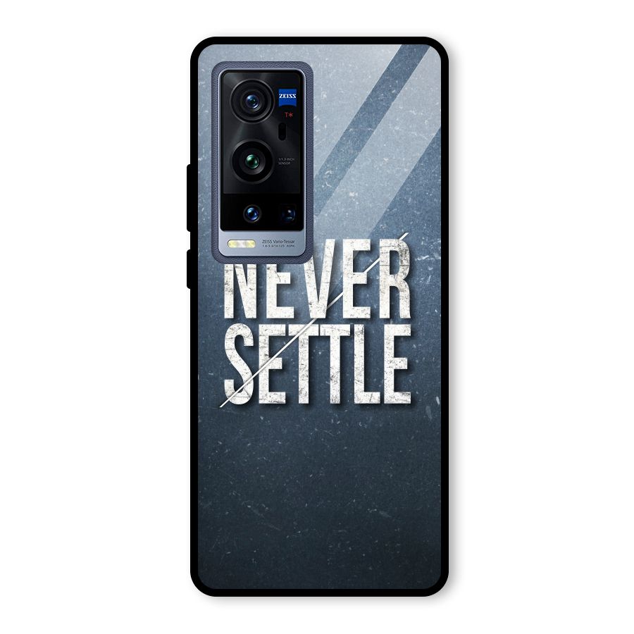 Never Settle Glass Back Case for Vivo X60 Pro Plus