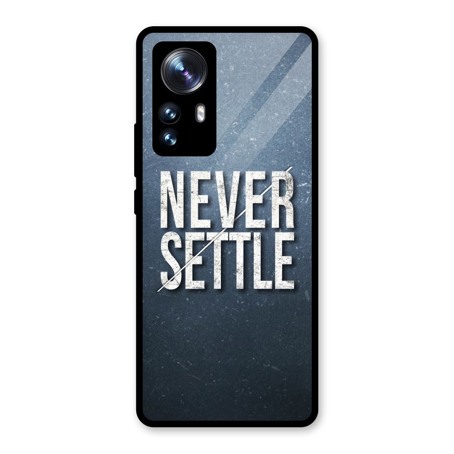 Never Settle Glass Back Case for Xiaomi 12 Pro