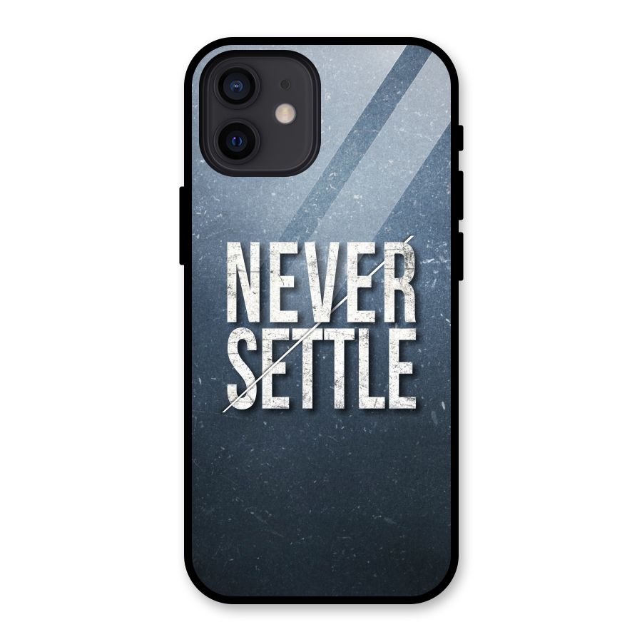 Never Settle Glass Back Case for iPhone 12