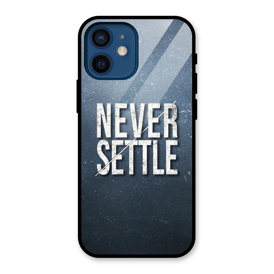 Never Settle Glass Back Case for iPhone 12 Mini
