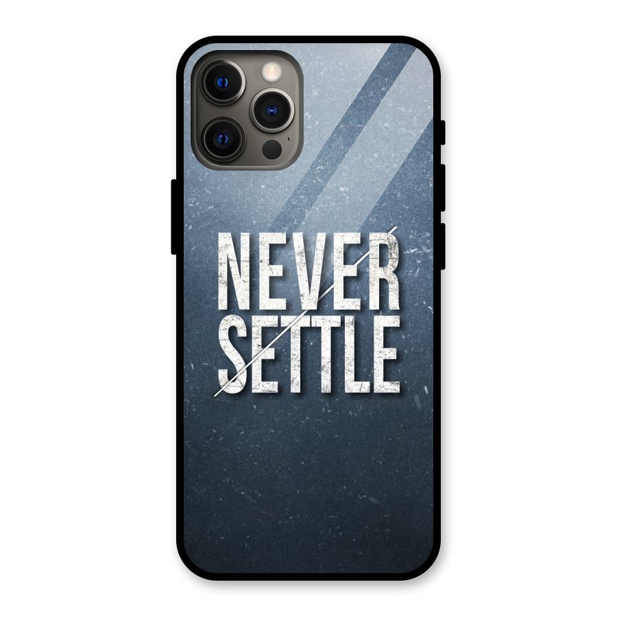 Never Settle Glass Back Case for iPhone 12 Pro Max