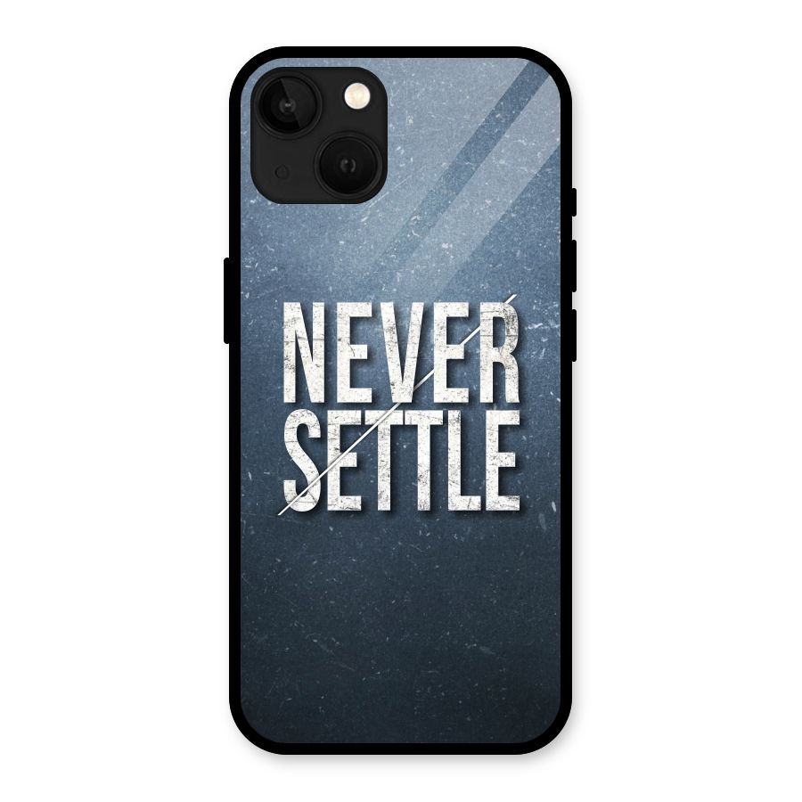 Never Settle Glass Back Case for iPhone 13