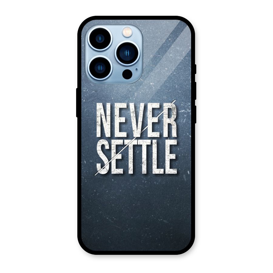 Never Settle Glass Back Case for iPhone 13 Pro