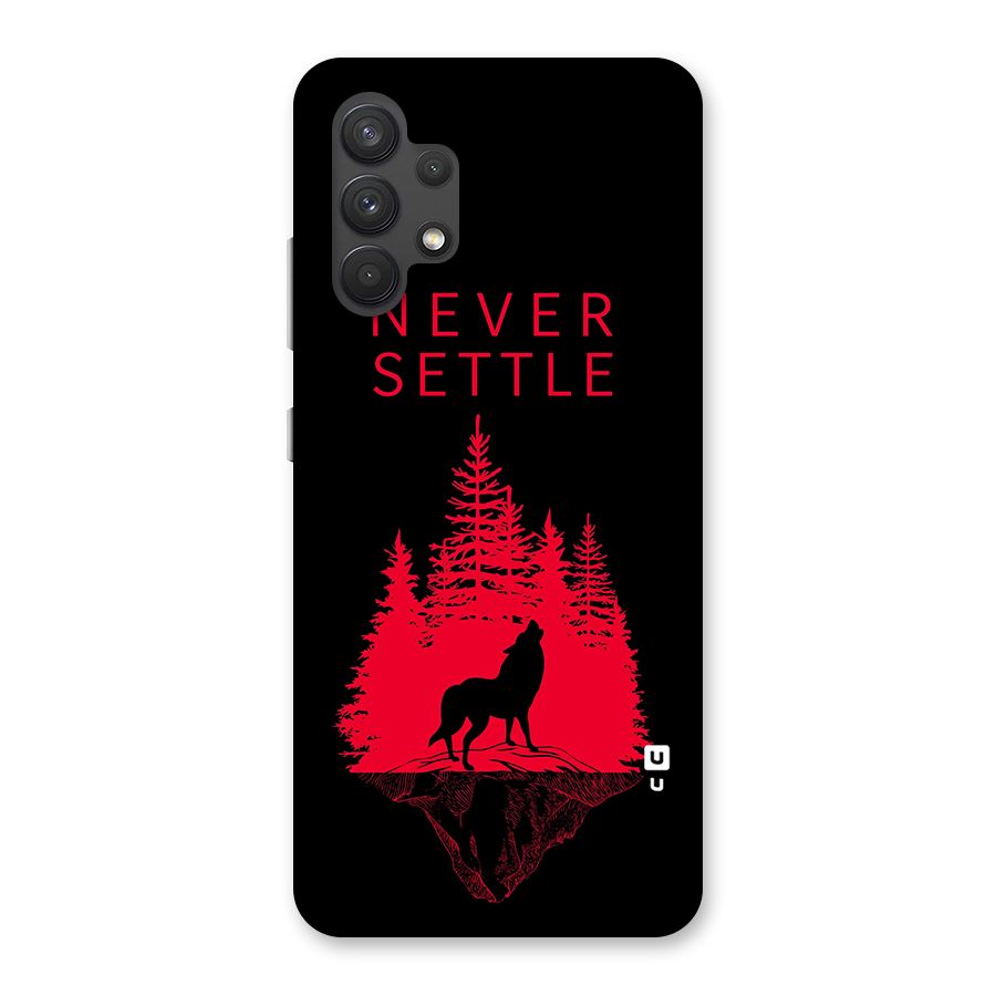 Never Settle Wolf Back Case for Galaxy A32