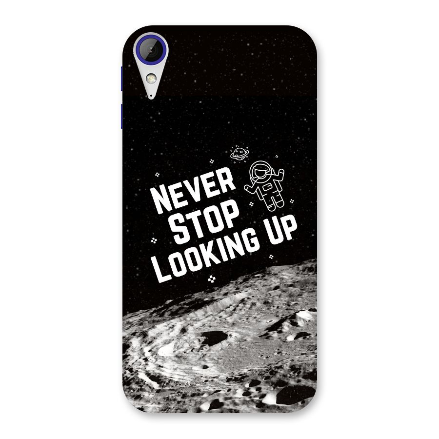 Never Stop Looking Up Back Case for Desire 830