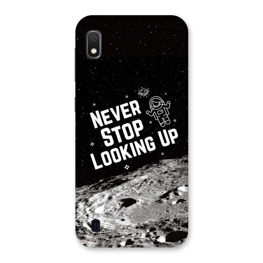 Never Stop Looking Up Back Case for Galaxy A10