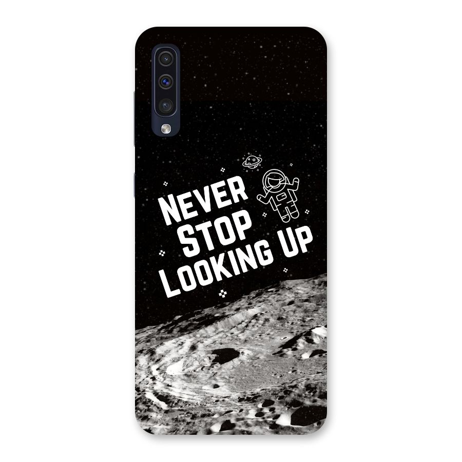 Never Stop Looking Up Back Case for Galaxy A50