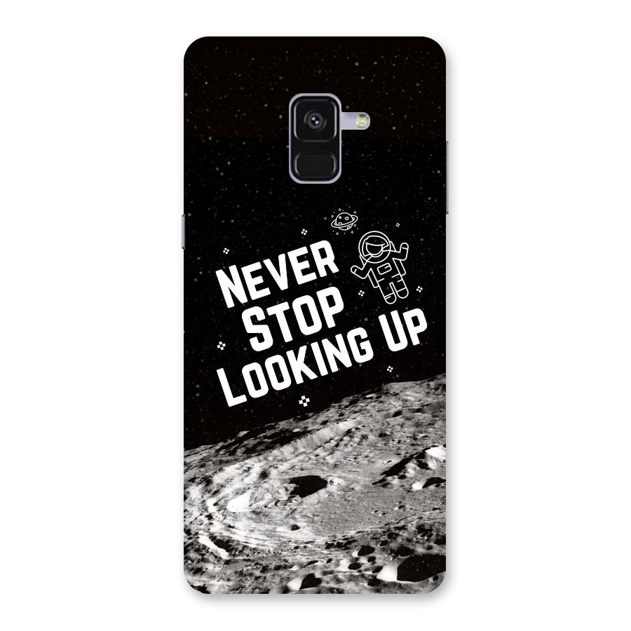 Never Stop Looking Up Back Case for Galaxy A8 Plus