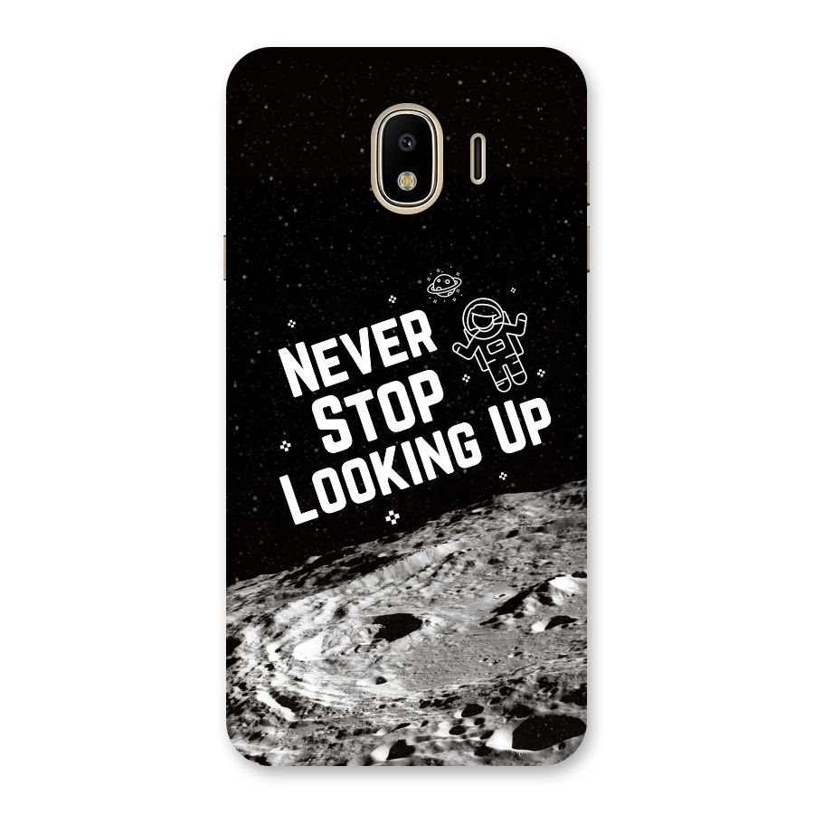 Never Stop Looking Up Back Case for Galaxy J4