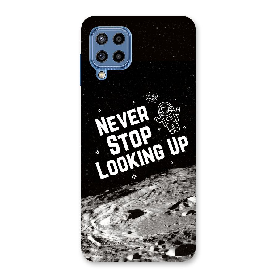 Never Stop Looking Up Back Case for Galaxy M32