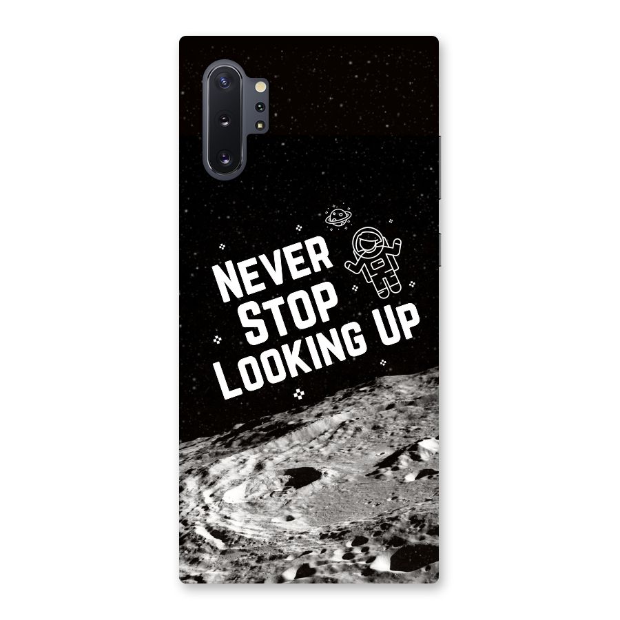 Never Stop Looking Up Back Case for Galaxy Note 10 Plus